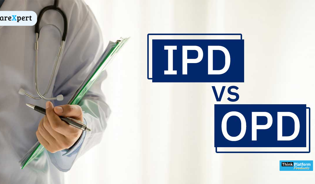 OPD vs IPD : Difference Between OPD and IPD