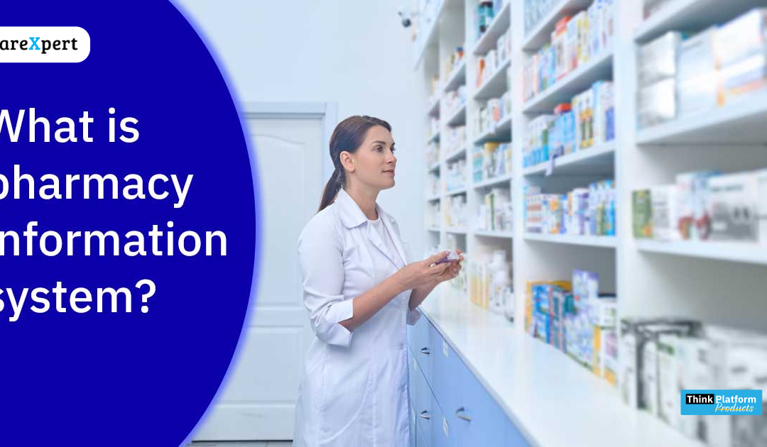 What is pharmacy information system: Features, Benefits