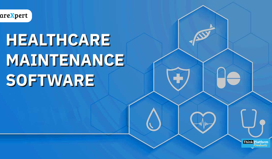 How Can Medical Software Be Maintained: Healthcare Maintenance Software