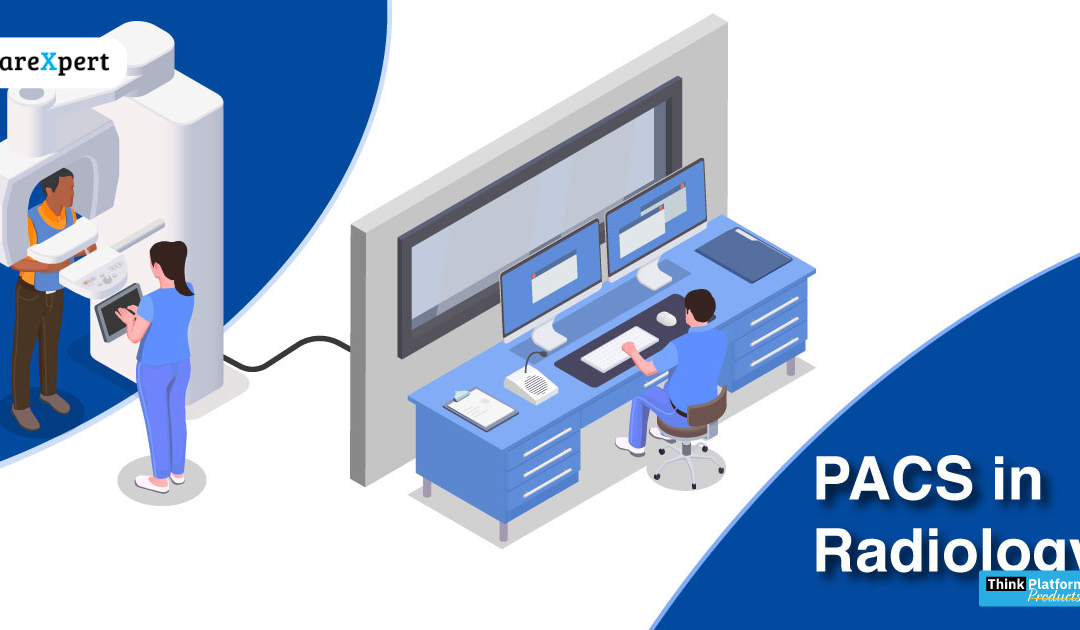 What is PACS and How It Integrates With Radiology Information Systems?