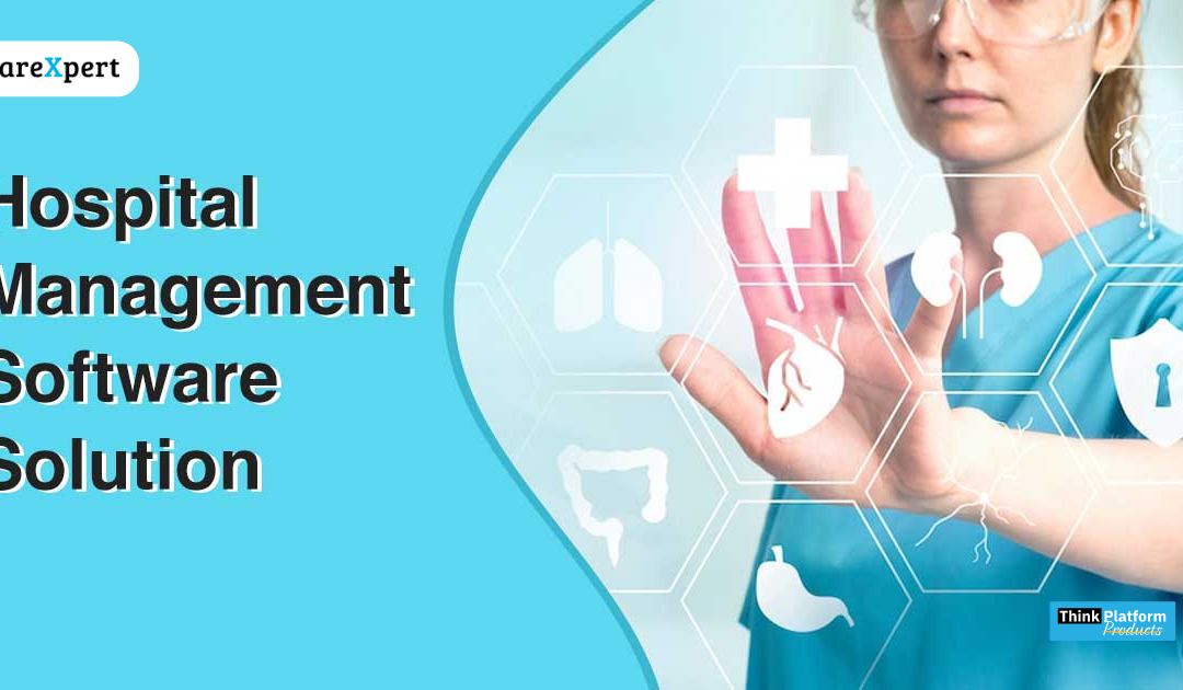 Top Features To Look For In A Hospital Management Software Solution