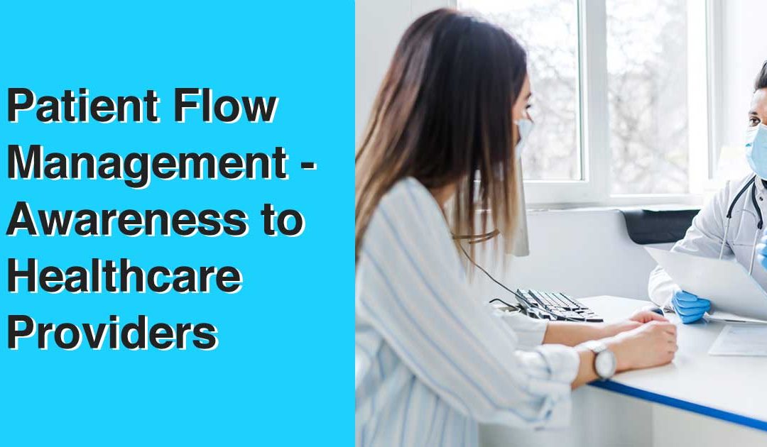 What Are The Secrets Of Patient Flow Management That All Healthcare Providers Would Want To Know?