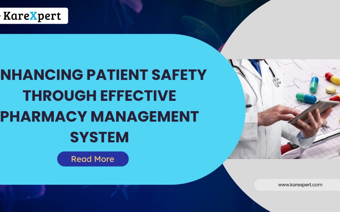Enhancing Patient Safety Through Effective Pharmacy Management Systems