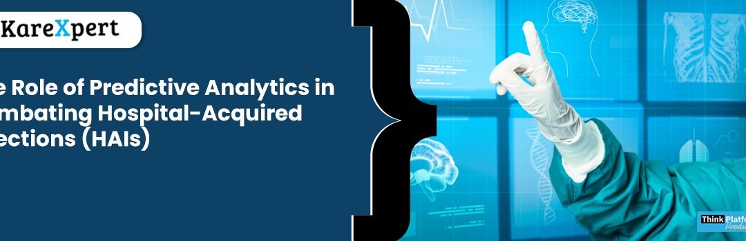 The Role of Predictive Analytics in Combating Hospital-Acquired Infections (HAIs)